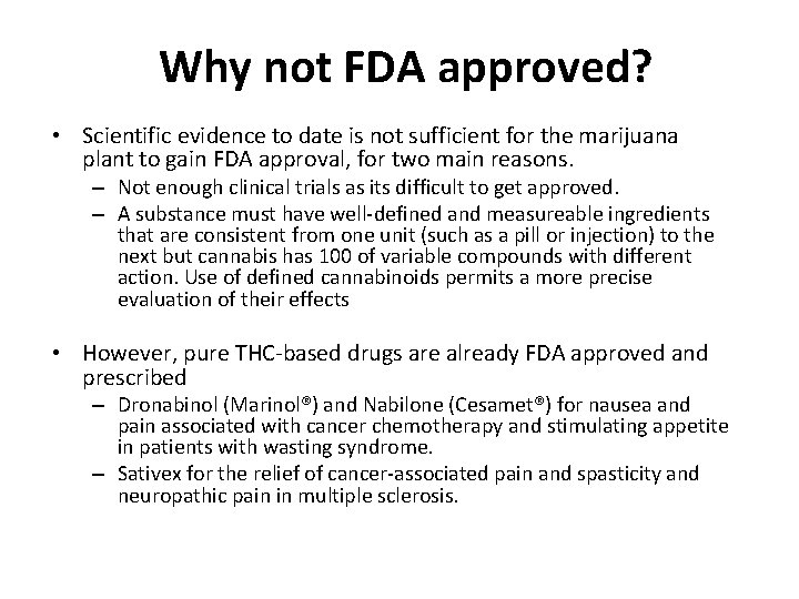 Why not FDA approved? • Scientific evidence to date is not sufficient for the Why not FDA approved? • Scientific evidence to date is not sufficient for the