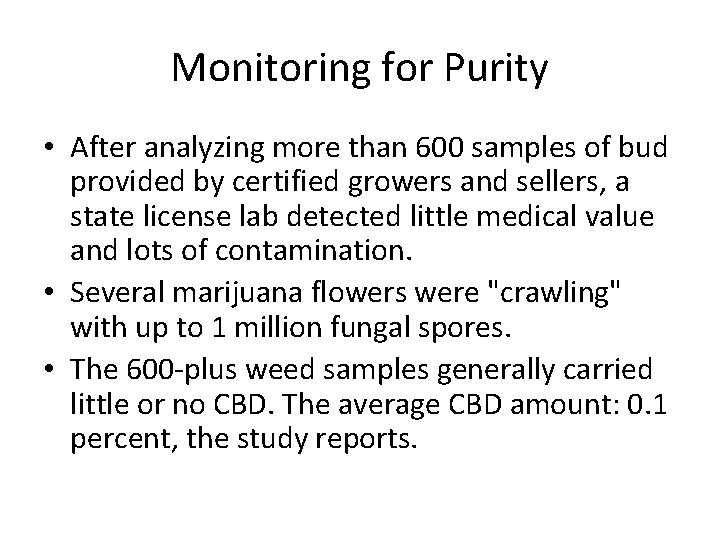 Monitoring for Purity • After analyzing more than 600 samples of bud provided by Monitoring for Purity • After analyzing more than 600 samples of bud provided by