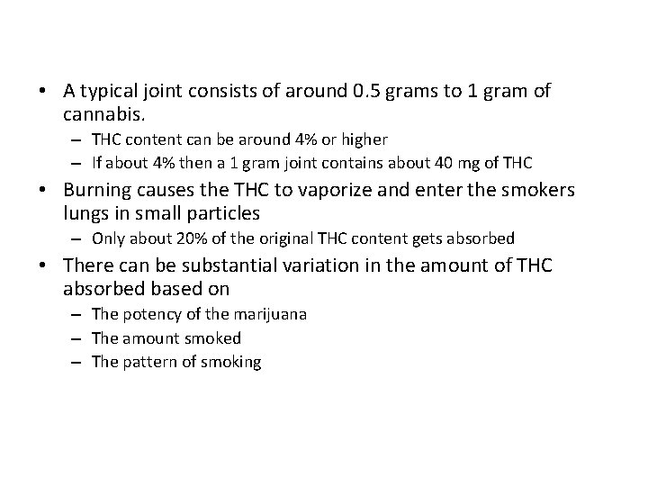 • A typical joint consists of around 0. 5 grams to 1 gram • A typical joint consists of around 0. 5 grams to 1 gram