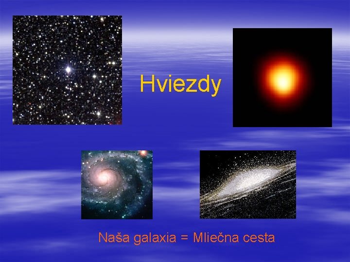 Hviezdy Naša galaxia = Mliečna cesta 