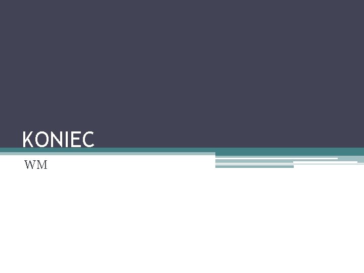 KONIEC WM 