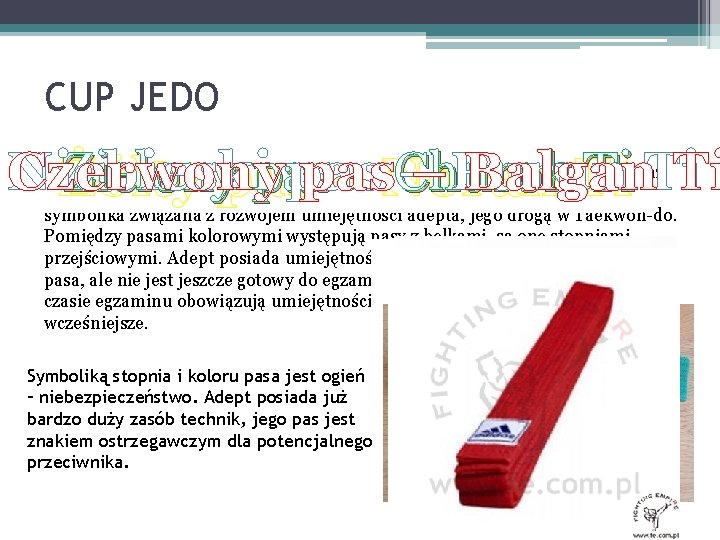 CUP JEDO Czerwony Niebieski Zielony pas pas Churok ––Purun Balgan Ti Ti Ti Żółty