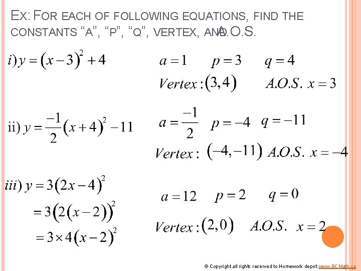 EX: FOR EACH OF FOLLOWING EQUATIONS, FIND THE CONSTANTS “A”, “P”, “Q”, VERTEX, AND