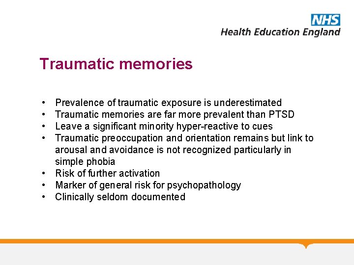 Traumatic memories • • Prevalence of traumatic exposure is underestimated Traumatic memories are far