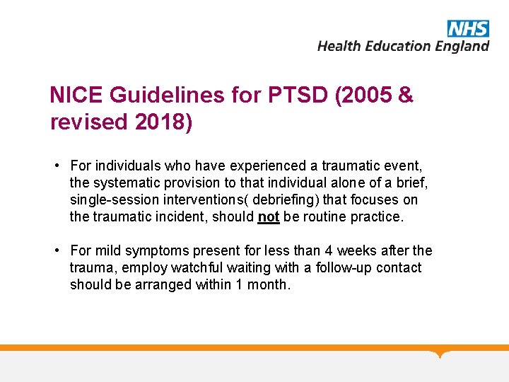 NICE Guidelines for PTSD (2005 & revised 2018) • For individuals who have experienced