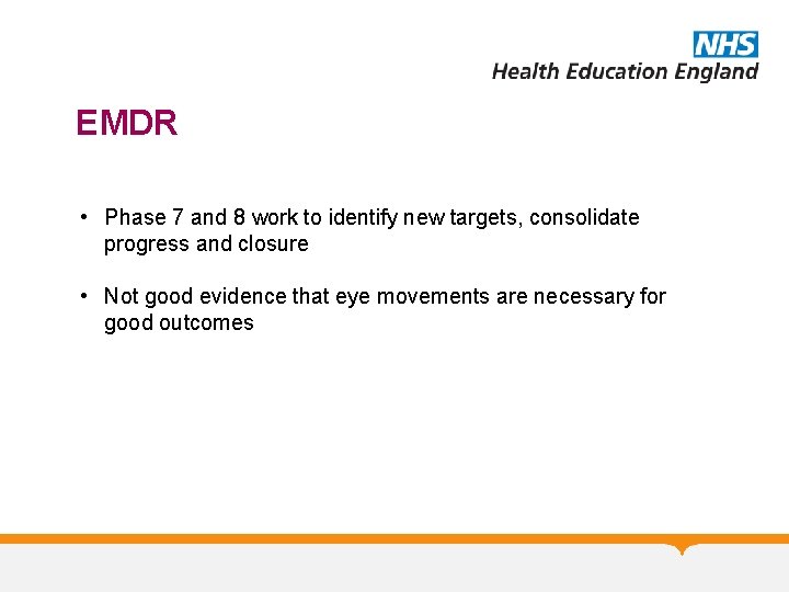 EMDR • Phase 7 and 8 work to identify new targets, consolidate progress and