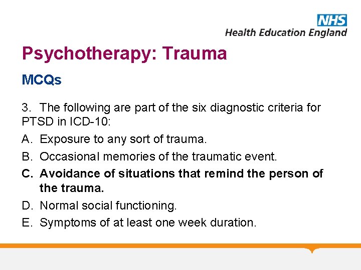 Psychotherapy: Trauma MCQs 3. The following are part of the six diagnostic criteria for Psychotherapy: Trauma MCQs 3. The following are part of the six diagnostic criteria for
