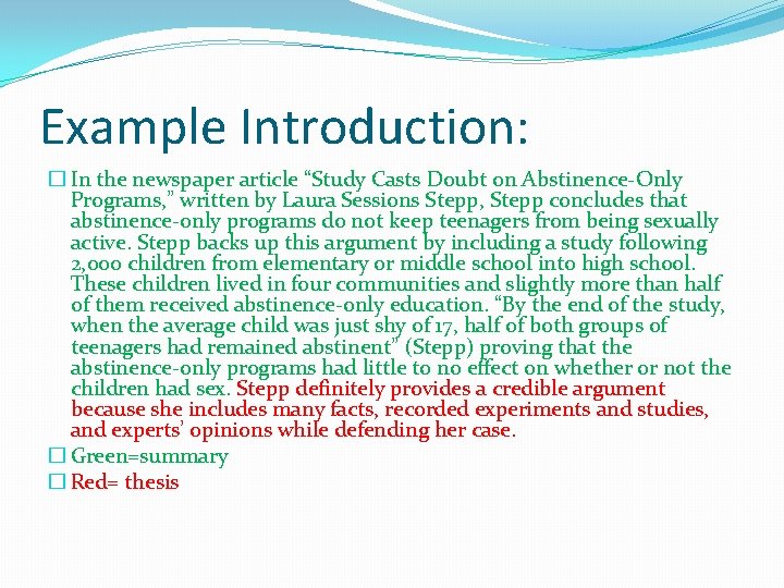 Example Introduction: � In the newspaper article “Study Casts Doubt on Abstinence-Only Programs, ”