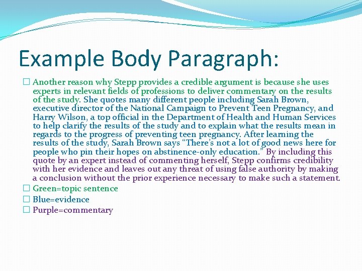 Example Body Paragraph: � Another reason why Stepp provides a credible argument is because