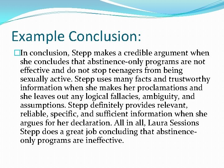 Example Conclusion: �In conclusion, Stepp makes a credible argument when she concludes that abstinence-only