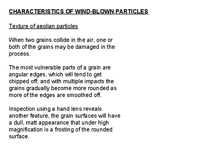 CHARACTERISTICS OF WIND-BLOWN PARTICLES Texture of aeolian particles When two grains collide in the