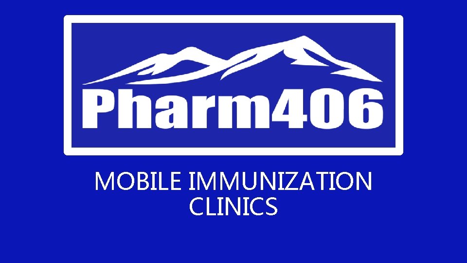 MOBILE IMMUNIZATION CLINICS 