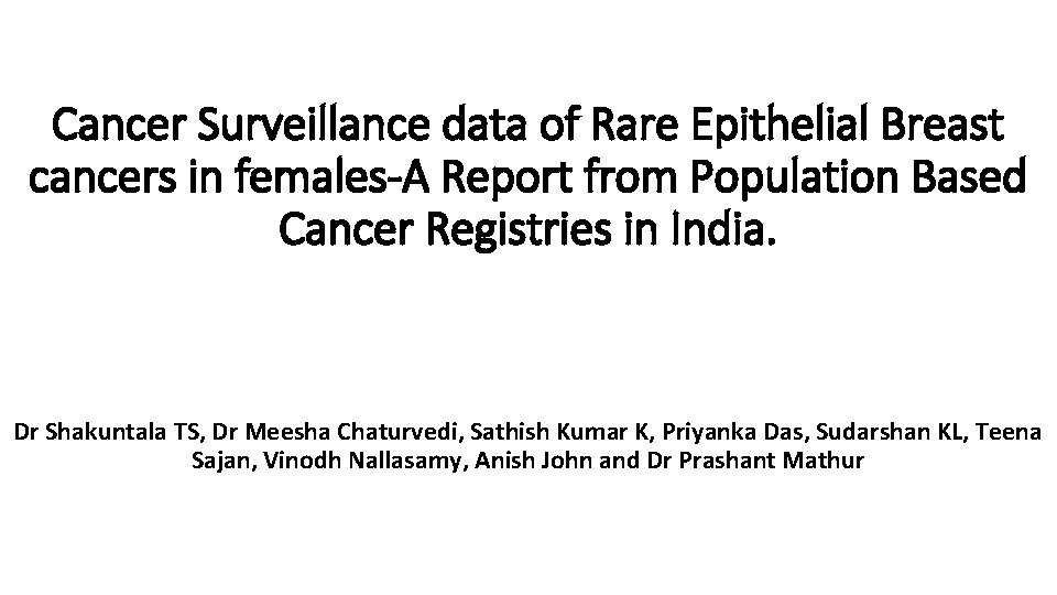 Cancer Surveillance data of Rare Epithelial Breast cancers in females-A Report from Population Based