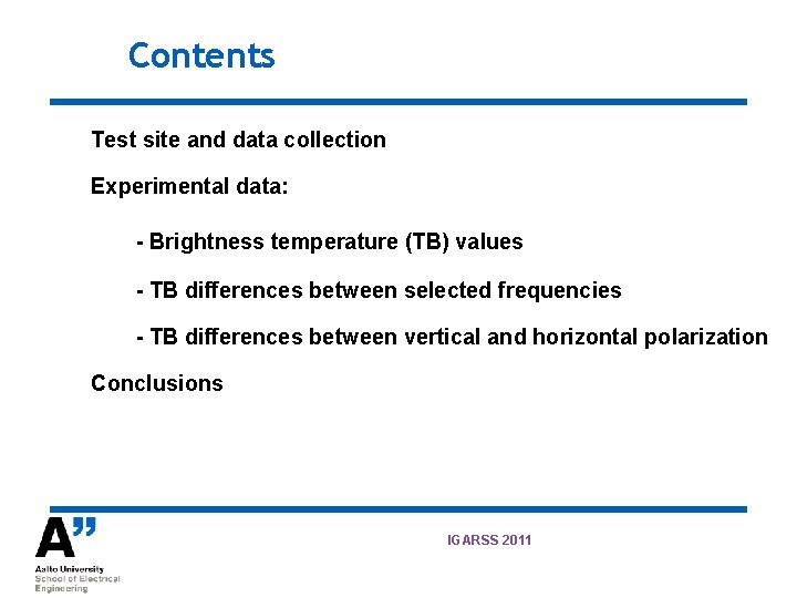 Contents Test site and data collection Experimental data: - Brightness temperature (TB) values -