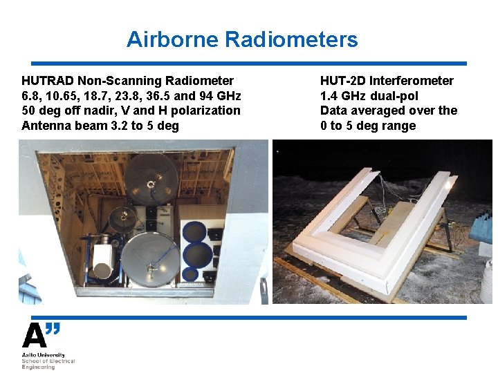 Airborne Radiometers HUTRAD Non-Scanning Radiometer 6. 8, 10. 65, 18. 7, 23. 8, 36.