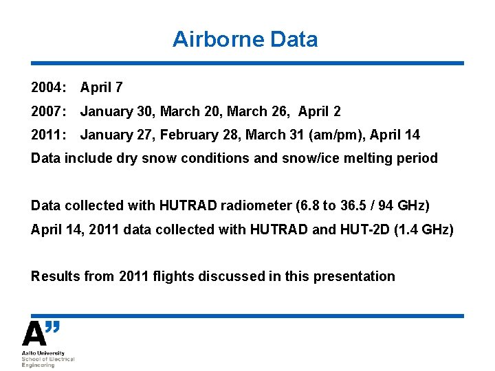 Airborne Data 2004: April 7 2007: January 30, March 26, April 2 2011: January