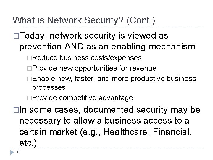 What is Network Security? (Cont. ) �Today, network security is viewed as prevention AND