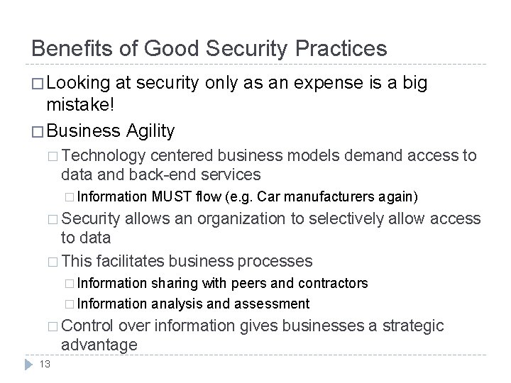 Benefits of Good Security Practices � Looking at security only as an expense is