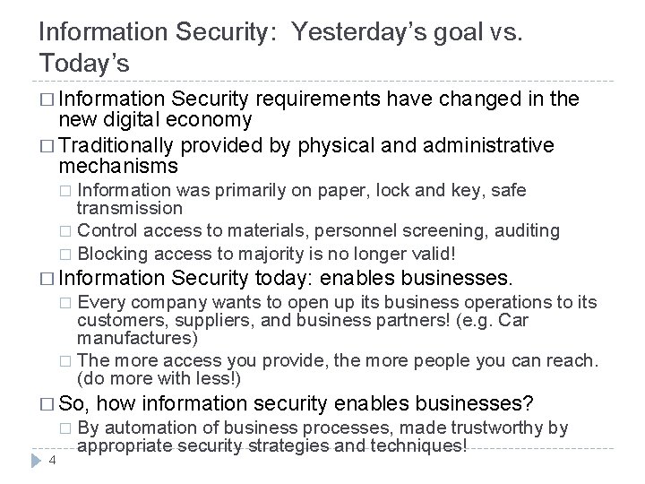 Information Security: Yesterday’s goal vs. Today’s � Information Security requirements have changed in the