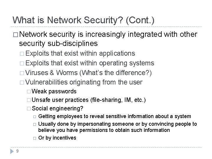 What is Network Security? (Cont. ) � Network security is increasingly integrated with other