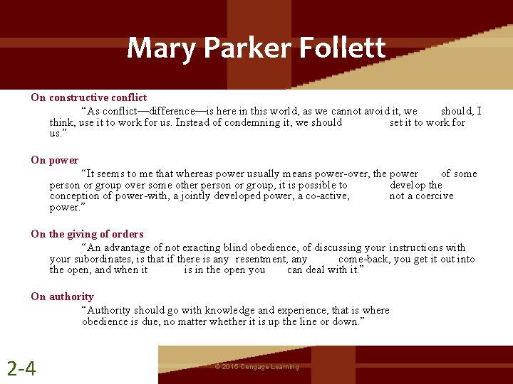 Mary Parker Follett On constructive conflict “As conflict—difference—is here in this world, as we