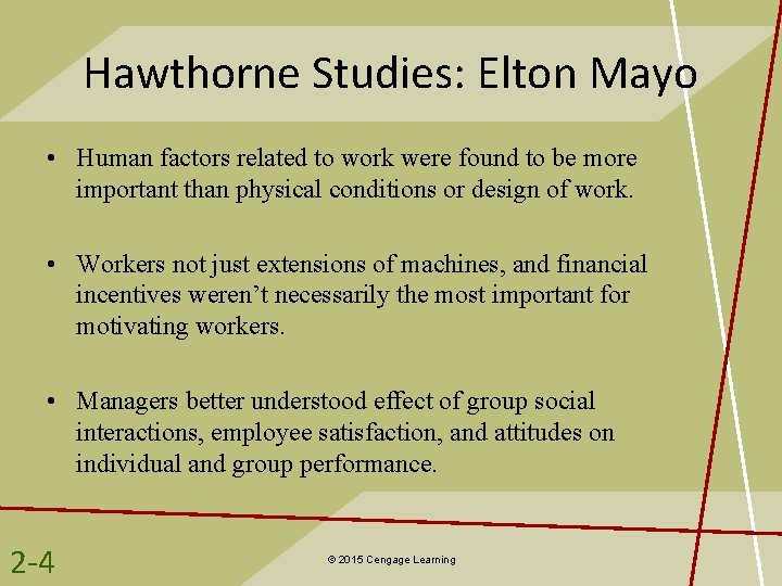 Hawthorne Studies: Elton Mayo • Human factors related to work were found to be