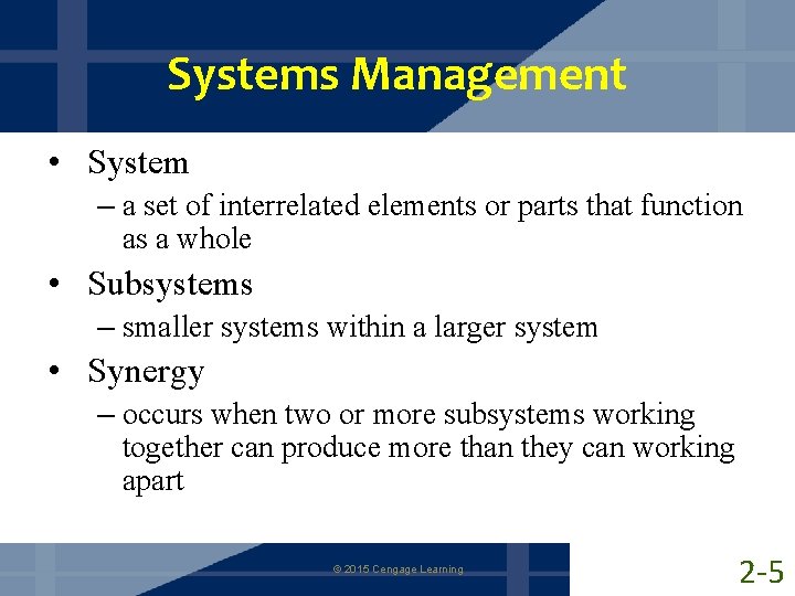 Systems Management • System – a set of interrelated elements or parts that function