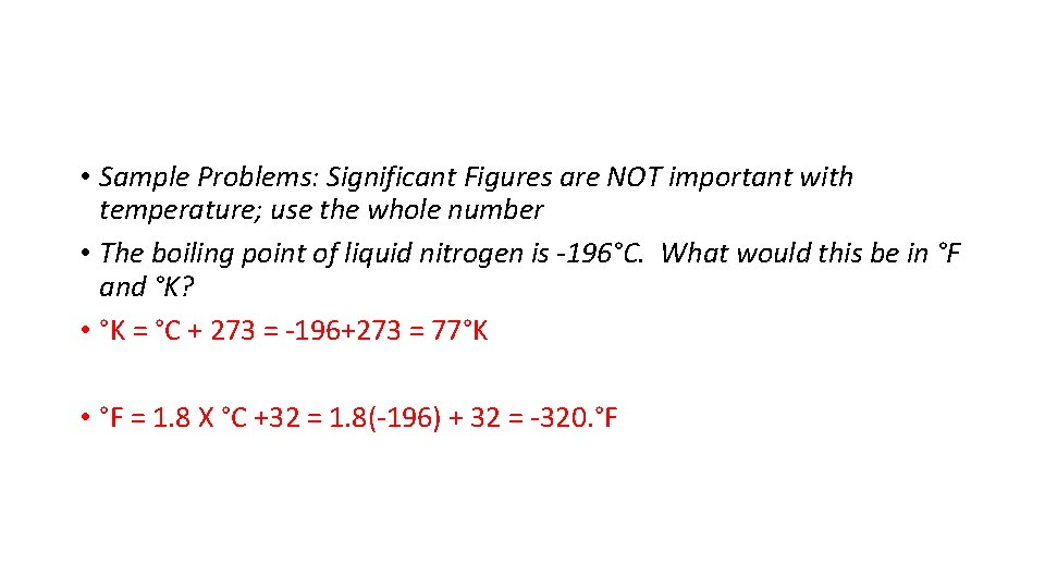  • Sample Problems: Significant Figures are NOT important with temperature; use the whole