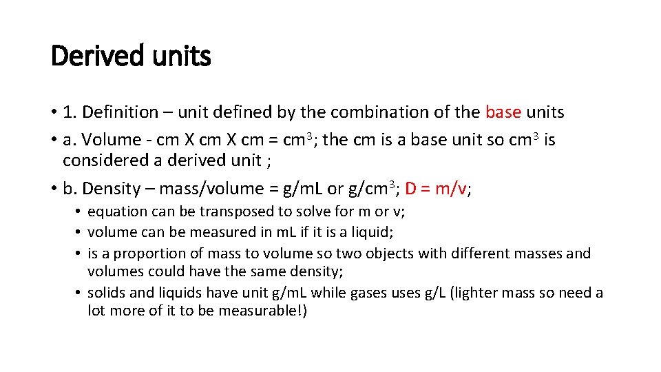 Derived units • 1. Definition – unit defined by the combination of the base