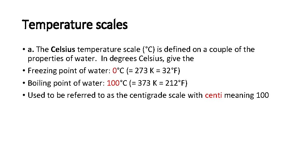 Temperature scales • a. The Celsius temperature scale (°C) is defined on a couple