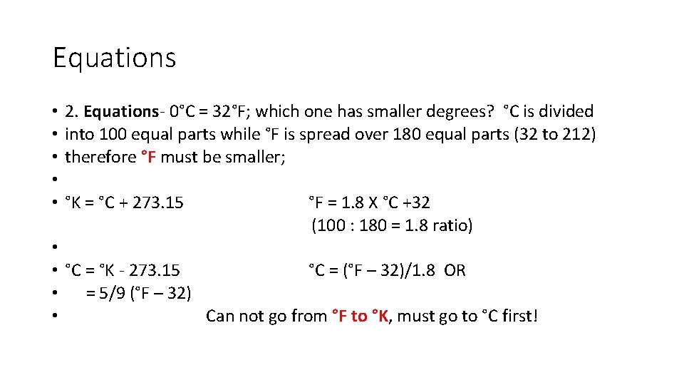 Equations • 2. Equations- 0°C = 32°F; which one has smaller degrees? °C is