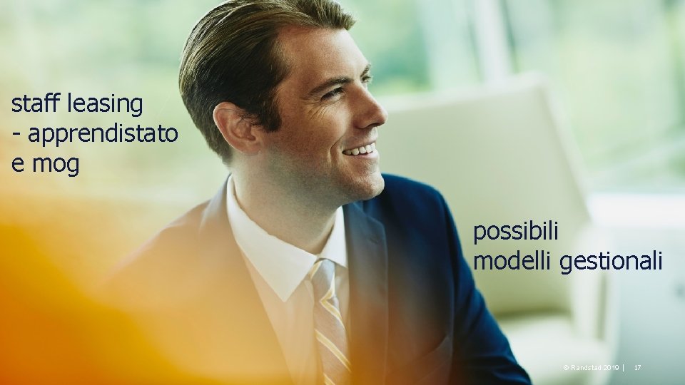 staff leasing - apprendistato e mog possibili modelli gestionali © Randstad 2019 | |