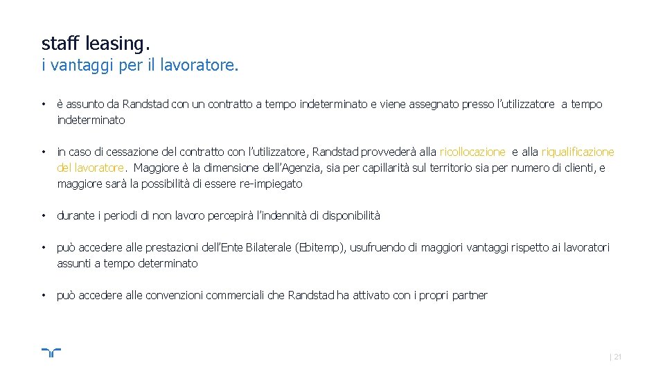 staff leasing. i vantaggi per il lavoratore. • è assunto da Randstad con un