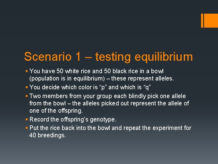 Scenario 1 – testing equilibrium § You have 50 white rice and 50 black