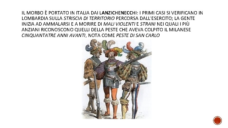 IL MORBO È PORTATO IN ITALIA DAI LANZICHENECCHI: I PRIMI CASI SI VERIFICANO IN