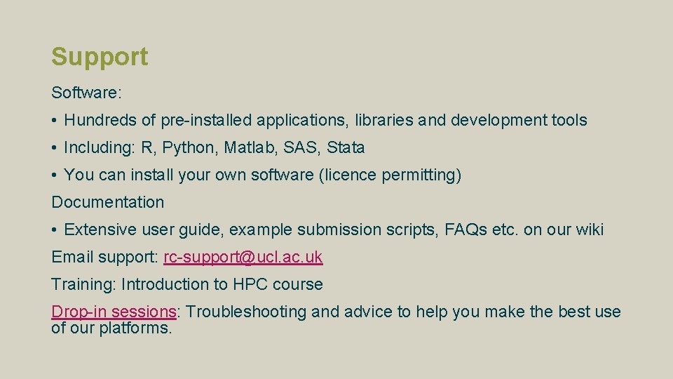 Support Software: • Hundreds of pre-installed applications, libraries and development tools • Including: R, Support Software: • Hundreds of pre-installed applications, libraries and development tools • Including: R,