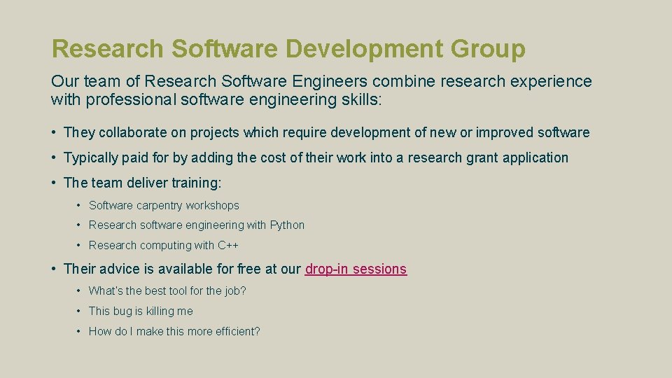Research Software Development Group Our team of Research Software Engineers combine research experience with Research Software Development Group Our team of Research Software Engineers combine research experience with