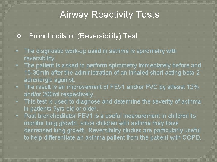 Airway Reactivity Tests v Bronchodilator (Reversibility) Test • The diagnostic work-up used in asthma Airway Reactivity Tests v Bronchodilator (Reversibility) Test • The diagnostic work-up used in asthma