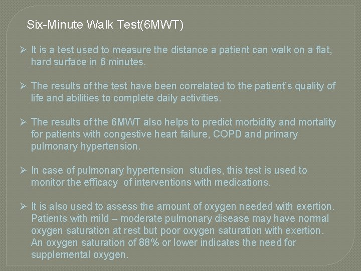 Six-Minute Walk Test(6 MWT) Ø It is a test used to measure the distance Six-Minute Walk Test(6 MWT) Ø It is a test used to measure the distance