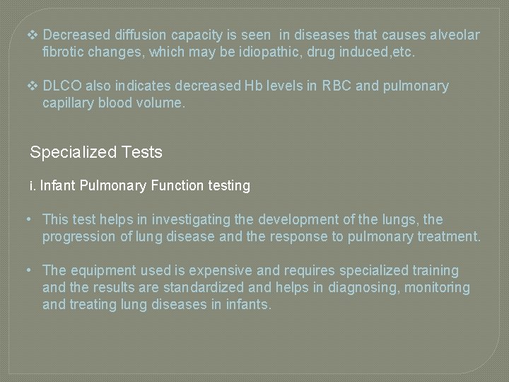 v Decreased diffusion capacity is seen in diseases that causes alveolar fibrotic changes, which v Decreased diffusion capacity is seen in diseases that causes alveolar fibrotic changes, which