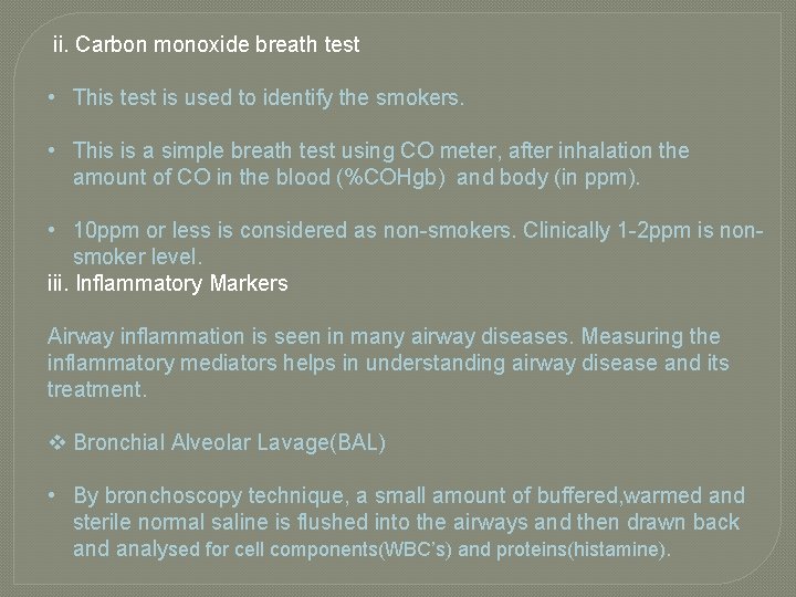 ii. Carbon monoxide breath test • This test is used to identify the smokers. ii. Carbon monoxide breath test • This test is used to identify the smokers.