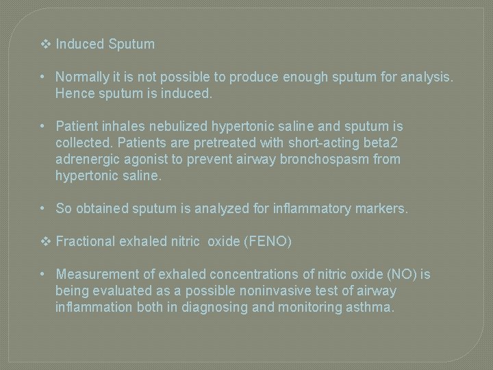 v Induced Sputum • Normally it is not possible to produce enough sputum for v Induced Sputum • Normally it is not possible to produce enough sputum for