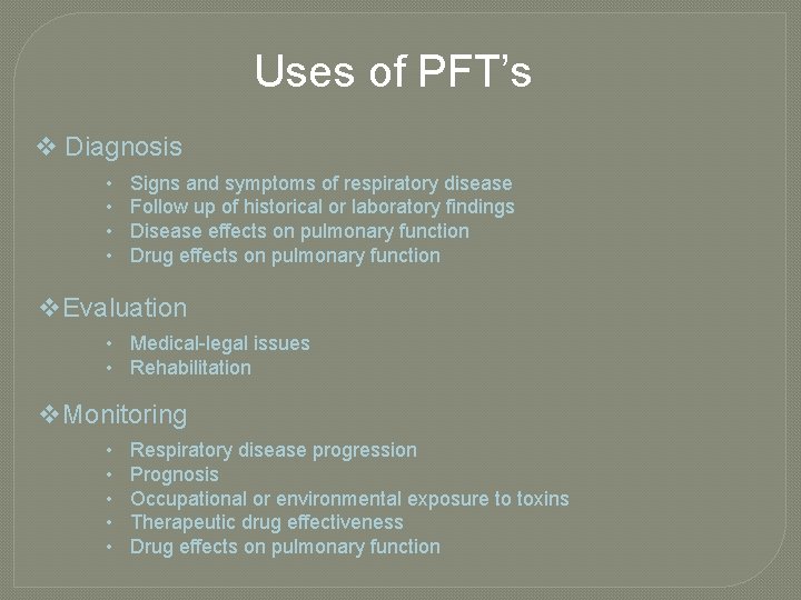 Uses of PFT’s v Diagnosis • • Signs and symptoms of respiratory disease Follow Uses of PFT’s v Diagnosis • • Signs and symptoms of respiratory disease Follow