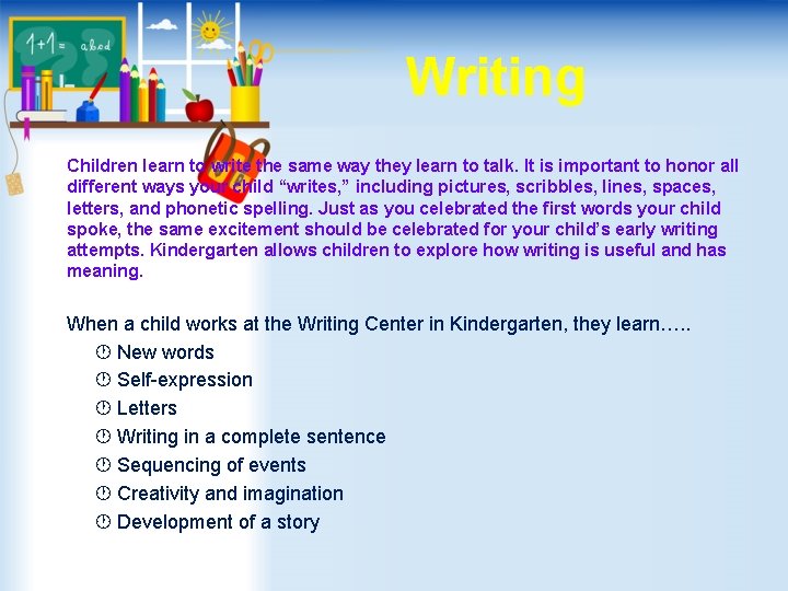 Writing Children learn to write the same way they learn to talk. It is