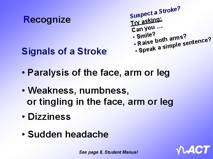 Recognize Signals of a Stroke oke? r t S a t Suspec g: in