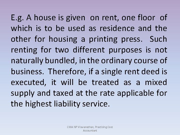 E. g. A house is given on rent, one floor of which is to