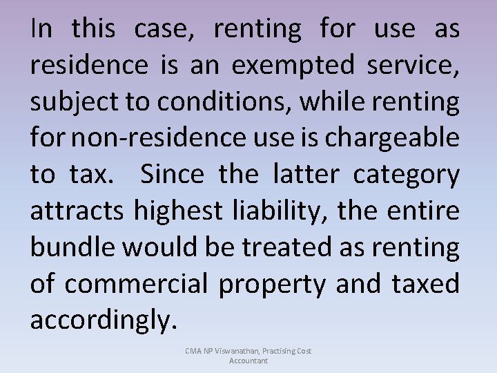 In this case, renting for use as residence is an exempted service, subject to