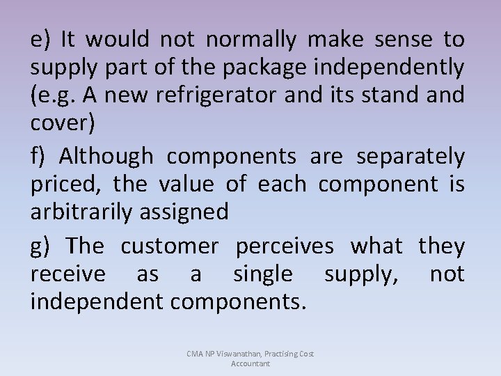 e) It would not normally make sense to supply part of the package independently