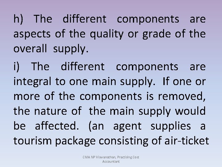 h) The different components are aspects of the quality or grade of the overall