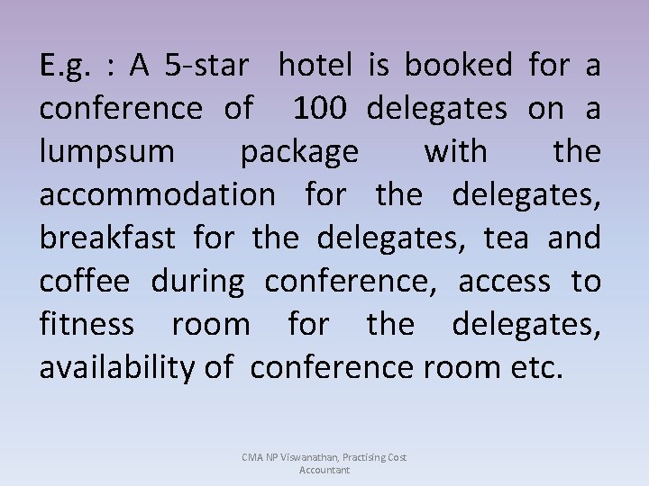 E. g. : A 5 -star hotel is booked for a conference of 100